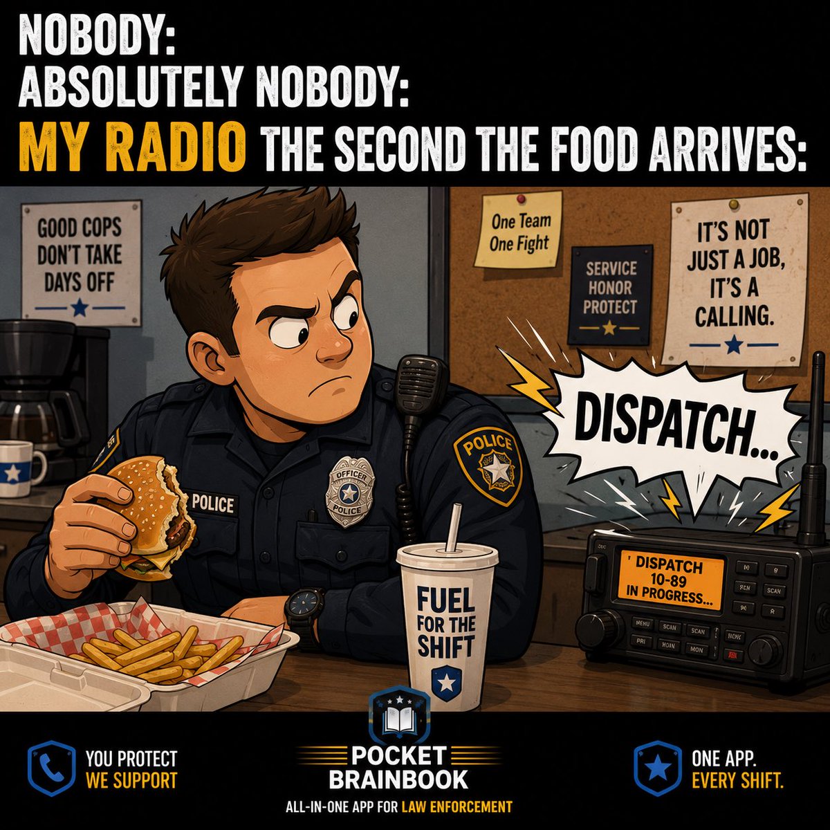 pocketbrainbook's tweet photo. Every. Single. Time. 😂🚔

You finally sit down to eat…

Dispatch: “Unit, can you respond?”

What’s the fastest your meal has been interrupted?

#LawEnforcement #PoliceHumor #PoliceOfficer #PatrolLife #PoliceLife #CopHumor #FirstResponder #Dispatch #NightShift #PocketBrainbook https://t.co/hBbpmT5Oka