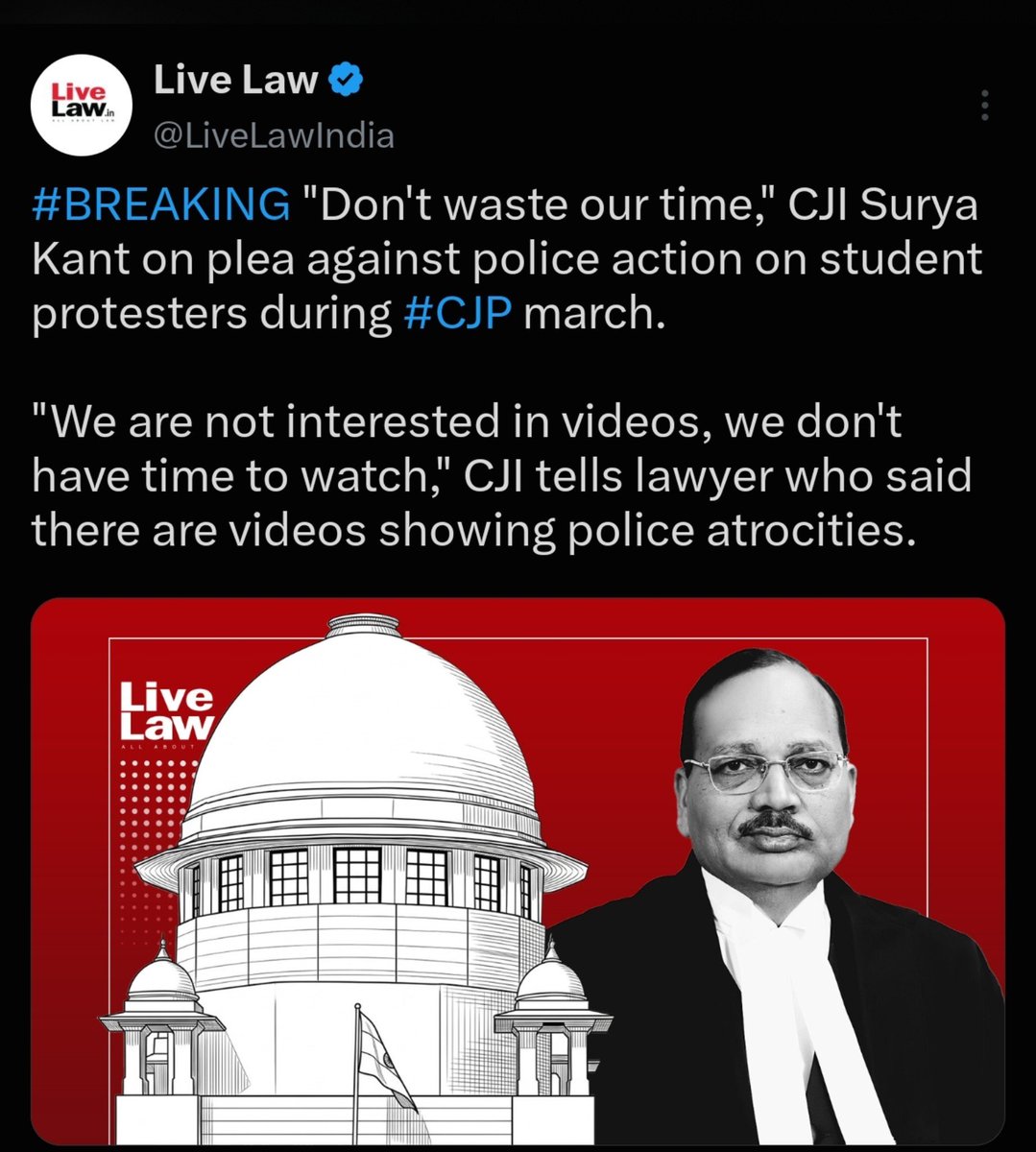 ranvijaylive's tweet photo. "हमारे पास वक्त नहीं है. हमारा वक्त खराब मत करो"

- CJI सूर्यकांत ने कहा है

दिल्ली में प्रोटेस्ट के दौरान पुलिस की बर्बरता से जुड़े मामले पर एक याचिका लगी थी.

वकील कहता रहा कि प्लीज सर, एक बार वीडियो देख लीजिए.

CJI सूर्यकांत ने साफ कहा- हमारा टाइम खराब ना करो. https://t.co/isYhbHNcuf
