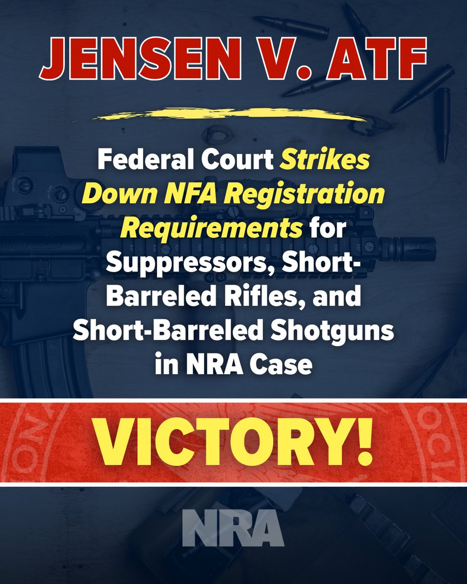 NRA's tweet photo. BIG WIN: Earlier today, the NRA secured a MAJOR victory for gun owners in the U.S. District Court for the Northern District of Texas. 

The court ruled in Jensen v. ATF that the NFA’s requirements for Suppressors, SBRs, and SBSs went beyond congressional authority. 🇺🇸 https://t.co/QHYH0sMw9b