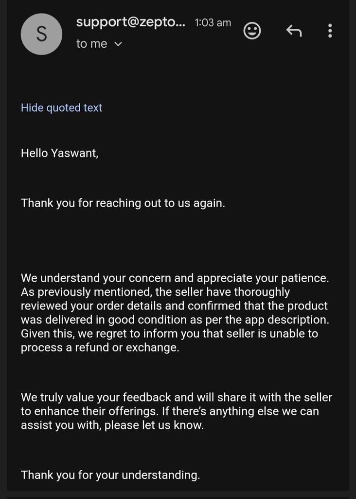 Mipoy1009's tweet photo. Utter nonsense, @Zepto_.
You keep sending the same copy-paste reply without even addressing my concern. If the policy was "exchange only" and no return, why wasn't that made clear before the purchase? This is misleading and disappointing customer service.

#Zepto #ConsumerRights https://t.co/vQS4aQq3w6