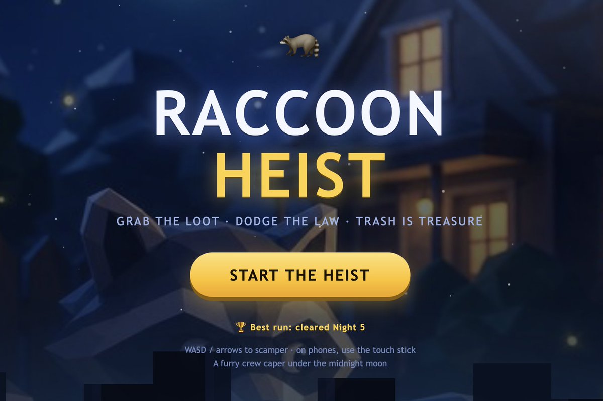 Title screen for a browser game, with a blurred nighttime illustration of a house and a large low-poly raccoon behind the text. A raccoon emoji sits at the top, above a heading reading RACCOON in white and HEIST in gold, then the tagline GRAB THE LOOT · DODGE THE LAW · TRASH IS TREASURE. A gold pill-shaped button reads START THE HEIST. Below it a trophy emoji and Best run: cleared Night 5, then WASD / arrows to scamper · on phones, use the touch stick and A furry crew caper under the midnight moon.