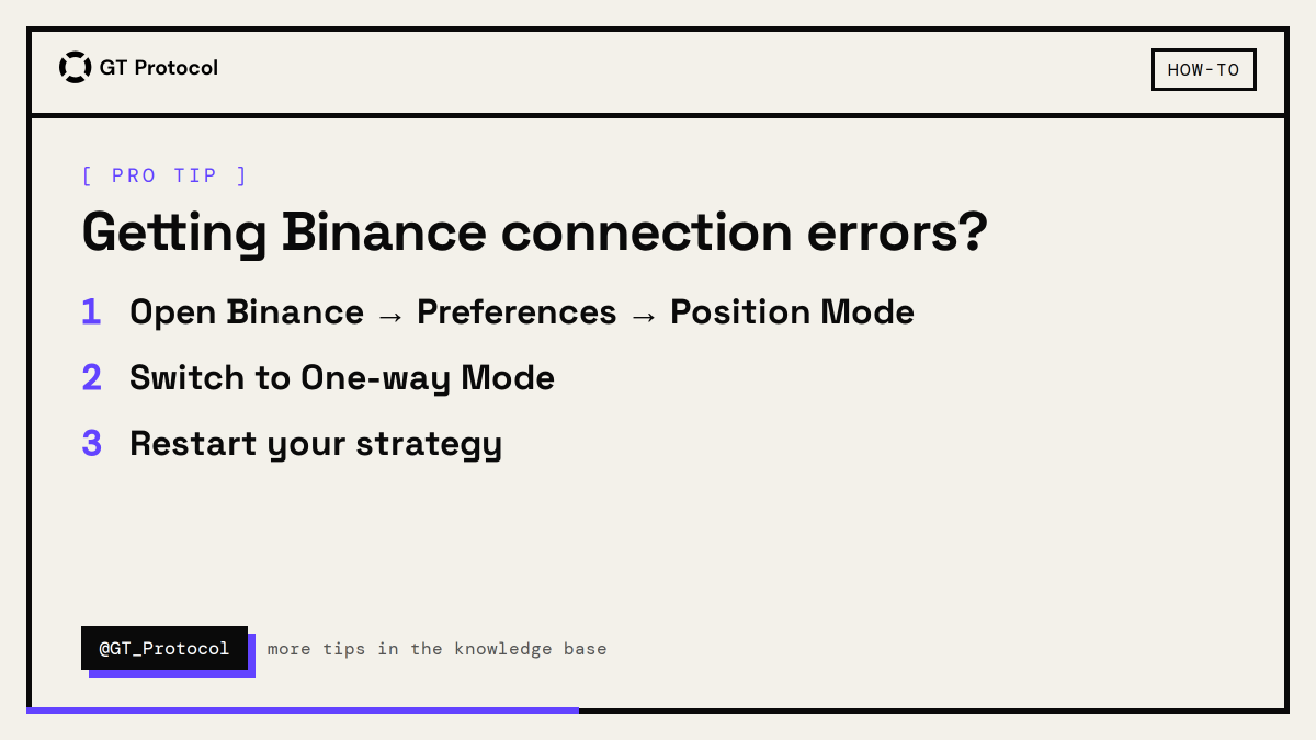 GT_Protocol's tweet photo. Getting Binance connection errors?

1. Open Binance → Preferences → Position Mode
2. Switch to One-way Mode
3. Restart your strategy https://t.co/4OVMmo4AqL