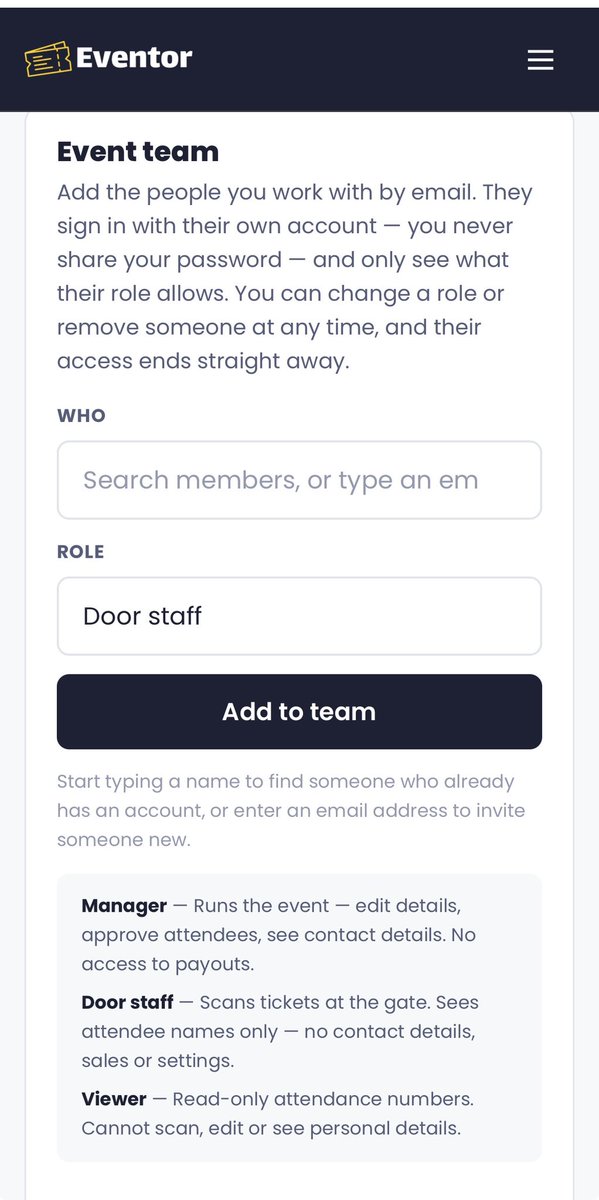 OfficialEventor's tweet photo. Coming soon to Eventor: Event Teams 👥

Add the people you work with by email. They sign in with their own account — you never share your password — and see only what their role allows.
Manager, Door staff, Viewer. Building it now. 

https://t.co/K36c2ONwKT https://t.co/V04aNHG5AY