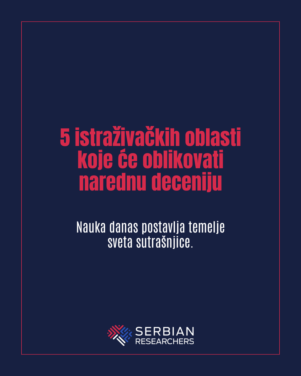 SRB_Researchers's tweet photo. 📖 Saznajte koje će istraživačke oblasti imati najveći uticaj na budućnost nauke, tehnologije i društva ➡️ https://t.co/2ssQFtngwf https://t.co/9ubCqK91RF