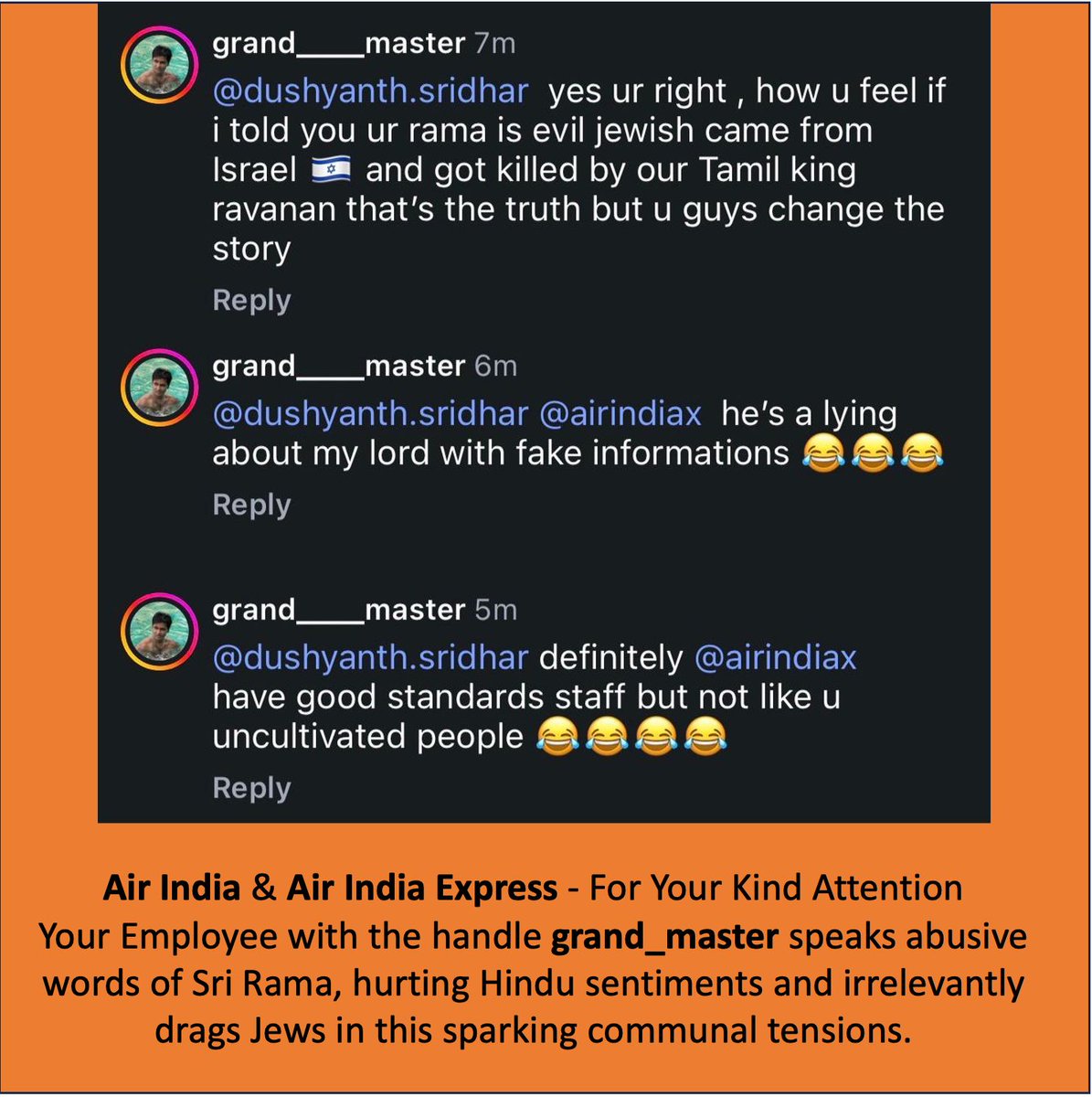 dushyanthsridar's tweet photo. Dear @AirIndiaX @airindia  
Kindly note that one of your employees targets handles spreading Hindu content with abusive words sparking communal hatred. We Hindus don’t take such nasty comments about our Gods lightly. His Instagram handle is (@grand____master) Kindly appropriate action on him. Enough is Enough speaking about our Hindu gods and beliefs.