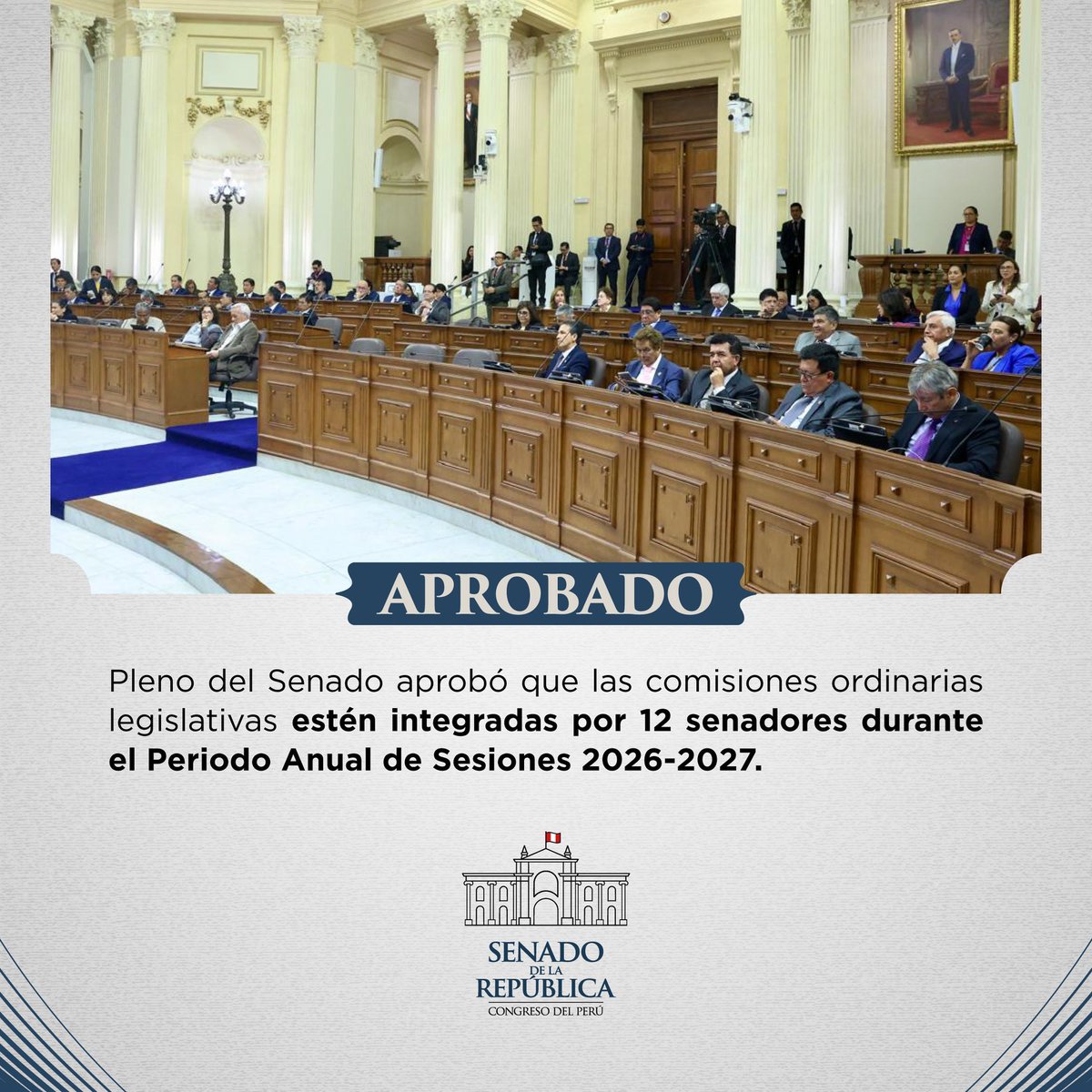 congresodelperu's tweet photo. El #PlenoDelSenado aprobó que las comisiones ordinarias legislativas estén integradas por 12 senadores durante el Periodo Anual de Sesiones 2026-2027. https://t.co/LE0iMjiTmX