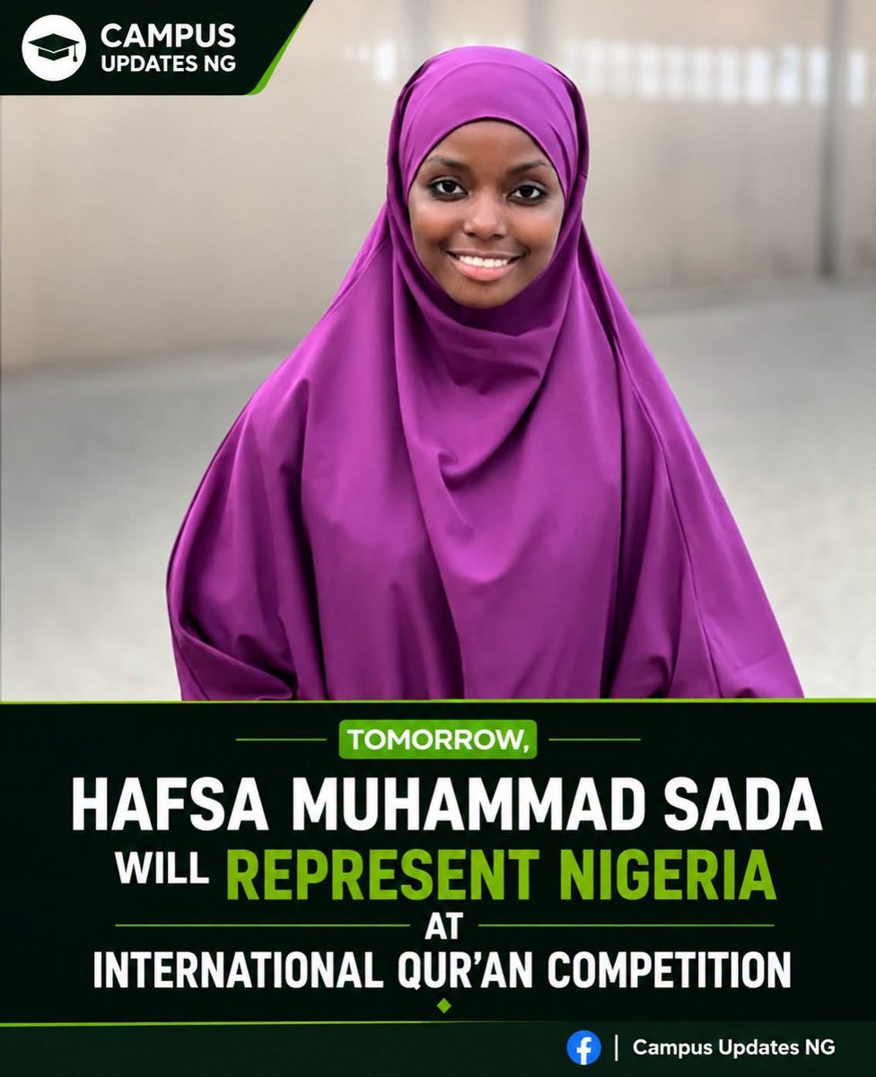 Miss_Halimatu's tweet photo. Gwarzuwa Hafsa Muhammad Sada is set to represent Nigeria at the International Qur'an Competition for Women in the Grand Mosque (Masjid al-Haram), Makkah, Saudi Arabia.

The competition marks the first-ever international Qur'an competition dedicated exclusively to female participants, bringing together outstanding contestants from different countries.

As she embarks on this remarkable journey, we pray that Allah (SWT) grants her wisdom, confidence, ease in recitation, and outstanding success throughout the competition.

May Allah crown her efforts with victory and grant success to the entire Nigerian delegation. Ameen. 🤲

Join us in wishing Gwarzuwa Hafsa Muhammad Sada the very best as she makes Nigeria proud. ❤️📖

#campusupdatesng