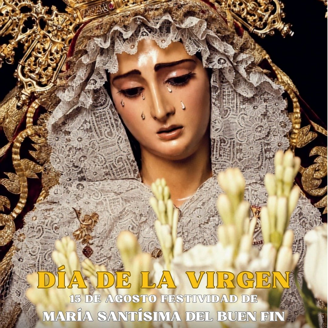 LanzadaSevilla's tweet photo. 🔴# ACTUALIDAD| CARTEL ANUNCIADOR DEL DIA DE LA VIRGEN, EL DIA DE MARÍA SANTISIMA DEL BUEN FIN.
Cada 15 de agosto, la Iglesia celebra la Solemnidad de la Asunción de la Santísima Virgen Maria.

Su Asunción es la expresión más perfecta del Buen Fin.

#Buen Fin cuida de nosotros https://t.co/orDnvC7jVy