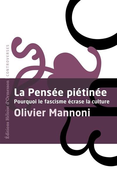 CavelierAntonin's tweet photo. A paraître en octobre @EditionsHO 

La Pensée piétinée. Pourquoi le fascisme écrase la culture - Olivier Mannoni https://t.co/0I8uylFW0R