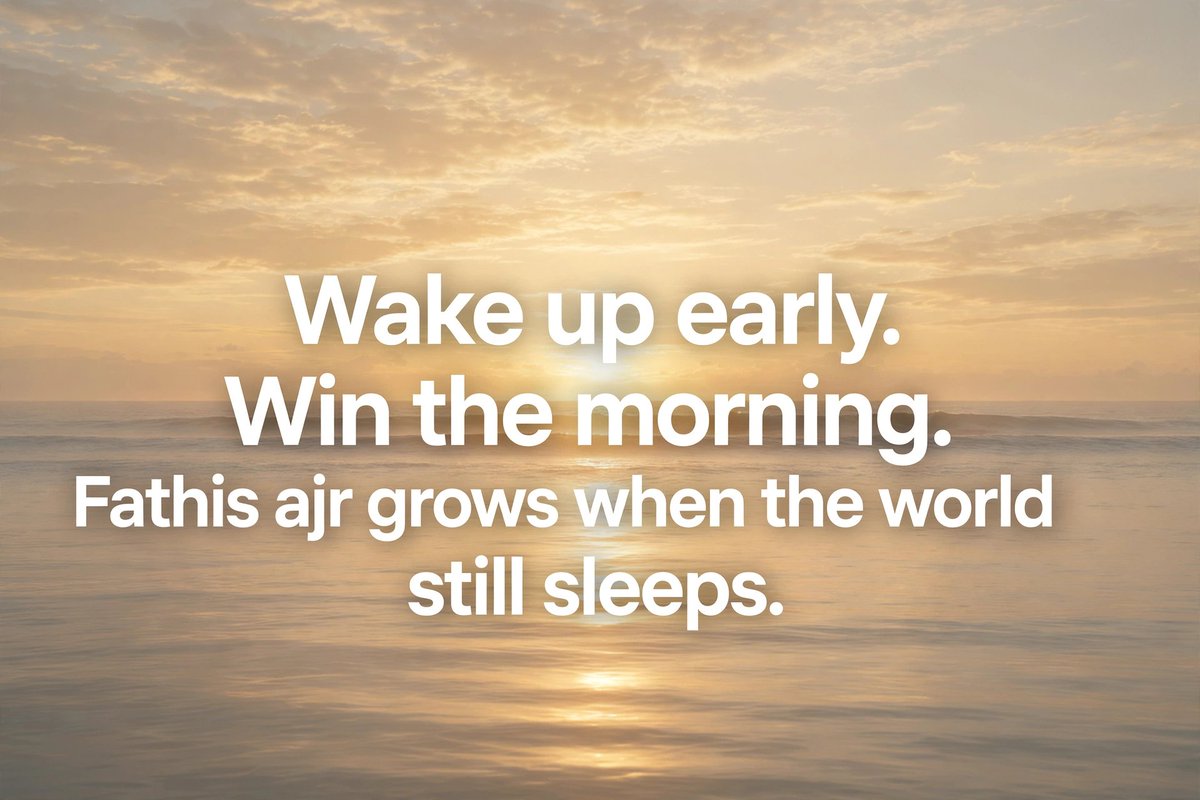 adhanef's tweet photo. Wake up early. Win the morning.
Fathis ajr grows when the world still sleeps.

Tomorrow starts tonight — set the alarm, no snooze. https://t.co/qM8VpyR2Rd