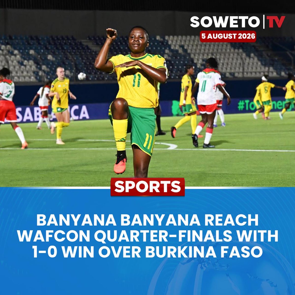SowetoTVchannel's tweet photo. Banyana Banyana reached the WAFCON quarter-finals with a 1-0 win over Burkina Faso.

Published: 05 August 2026

Image credits: Sportswire

#SowetoTVNews #BanyanaBanyana #WAFCON #WomenInSport #SouthAfricanFootball #ThembiKgatlana #CAF #SportsNews https://t.co/3HVcS3czpR