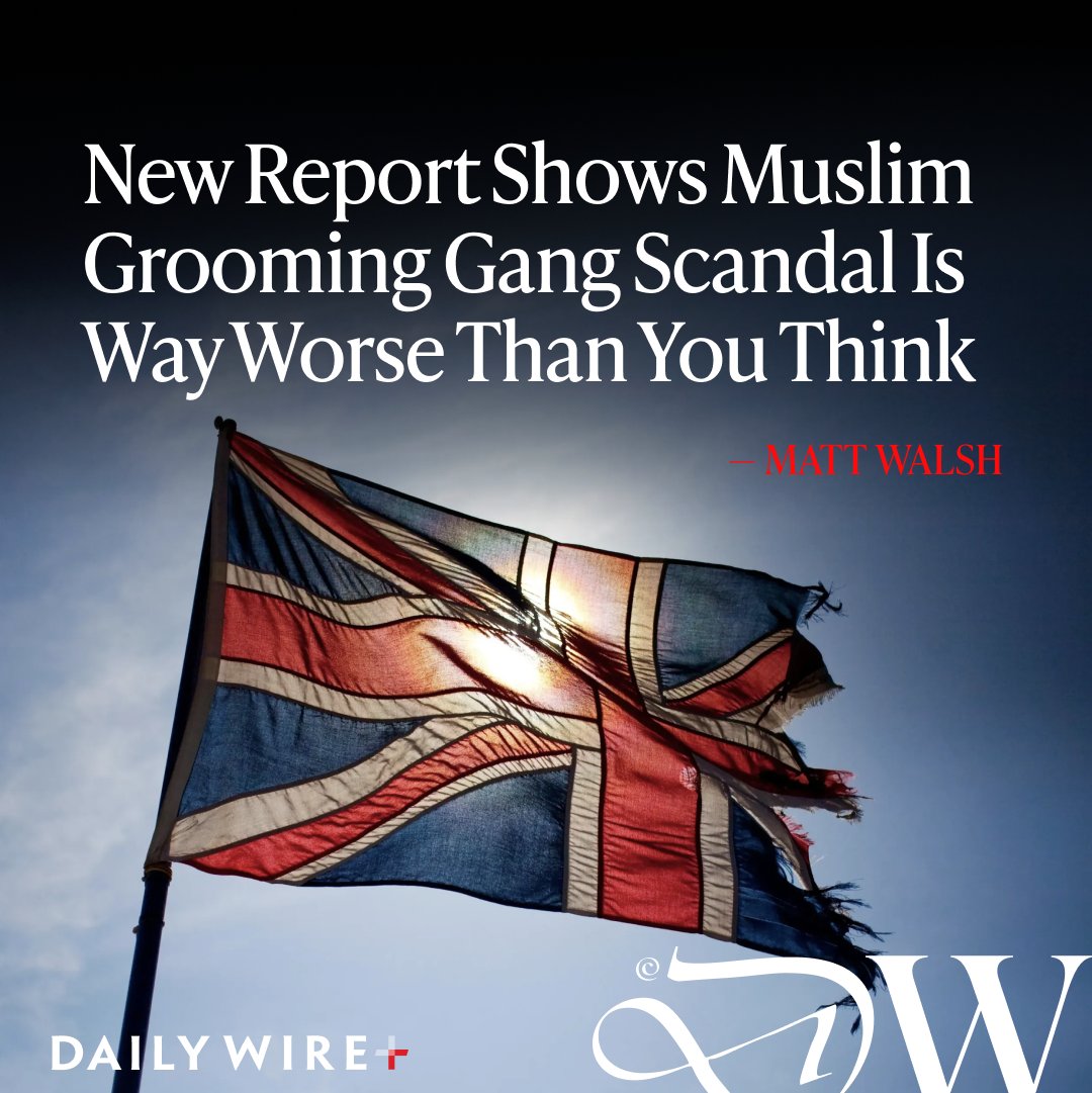 realDailyWire's tweet photo. For years, an estimated 250,000 young girls were abused by grooming gangs across the U.K.

A new report documents how the scandal was far more widespread than previously understood all while authorities looked the other way. Read the full story on The Daily Wire.