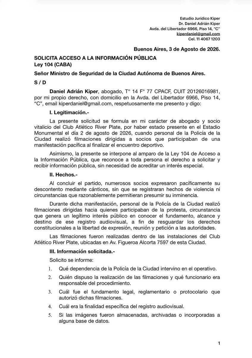 kiperdaniel's tweet photo. En defensa de los derechos de los socios de River Plate, presenté dos pedidos de informe: uno al Ministerio de Seguridad de la Ciudad de Buenos Aires y otro al Club Atlético River Plate.

El objetivo es conocer quién ordenó las filmaciones realizadas durante la manifestación pacífica del pasado domingo, cuál fue su fundamento legal, cuál será el destino de esas imágenes y si podrán utilizarse para identificar socios o adoptar medidas en su contra.

Toda actuación del Estado y de las instituciones debe desarrollarse con transparencia y dentro del marco de la ley. Defender el derecho de los socios a expresarse pacíficamente también implica exigir reglas claras y el pleno respeto de las garantías constitucionales.

Las presentaciones se fundan en los artículos 1, 14, 18, 19, 28 y 33 de la Constitución Nacional; en los artículos 10 y 12 de la Constitución de la Ciudad Autónoma de Buenos Aires; en los artículos 13 y 15 de la Convención Americana sobre Derechos Humanos; en la Ley 104 de Acceso a la Información Pública y en la Ley 25.326 de Protección de Datos Personales.