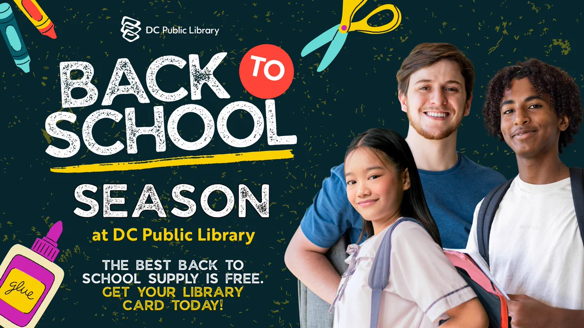 The image is a promotional poster for the DC Public Library's "Back to School Season." It features three smiling individuals holding school supplies, with the library's logo at the top. Text highlights a free school supply offer and encourages getting a library card. Scissors and glue illustrations are also present.