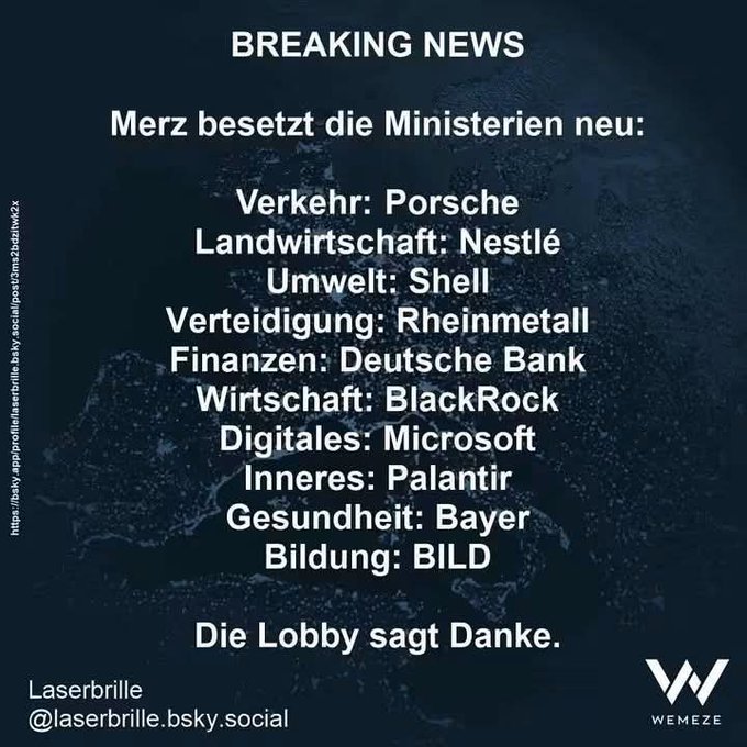 ralf_rat's tweet photo. SPASS  +  SATIRE: ................. neue Kabinettsumbildung, ganz im Stillen.
Nicht Merz,  BlackRock ist der Dirigent (bis heute).
Spaß   oder   Realsatire  ??
🤣     🤣     🤣 https://t.co/bqutKXEj4U