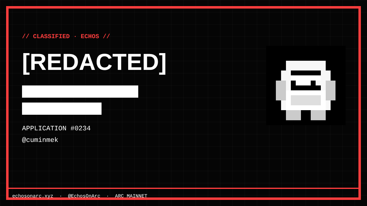cuminmek's tweet photo. [REDACTED] @EchosOnArc WL application #0234 logged.

review pending. if you know, you know.
— @cuminmek

https://t.co/pjjiRpPTvJ https://t.co/PLSLfedpZa