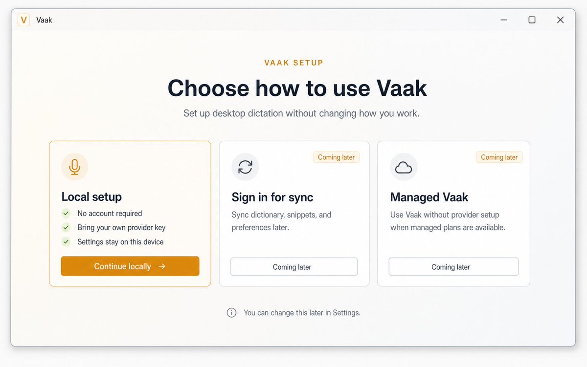 feedbrush's tweet photo. One decision in Vaak: local dictation works without a Vaak account.

That makes setup harder. Users bring a provider key; we have to test it, store it securely, and explain failures clearly.

The tradeoff is worth it: the core voice loop does not depend on our backend. https://t.co/dvk4IT4wfn
