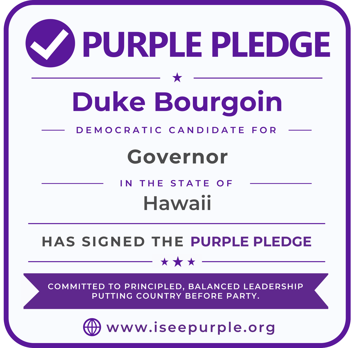 purplepledge's tweet photo. ✅ Duke Bourgoin has signed the #PurplePledge.

As a candidate for Governor of #Hawaii, Duke is publicly committing to principled, country-first leadership grounded in truth, integrity, accountability, and service to the people.  

The Purple Pledge asks candidates to put democratic principles and constitutional governance above party loyalty — and gives voters a clear way to see who is willing to make that commitment publicly.

Voters can join the movement too by signing the Purple Pledge at https://t.co/bGUNfX6kTT.

#ISeePurple #Hawaii2026 #CountryBeforeParty