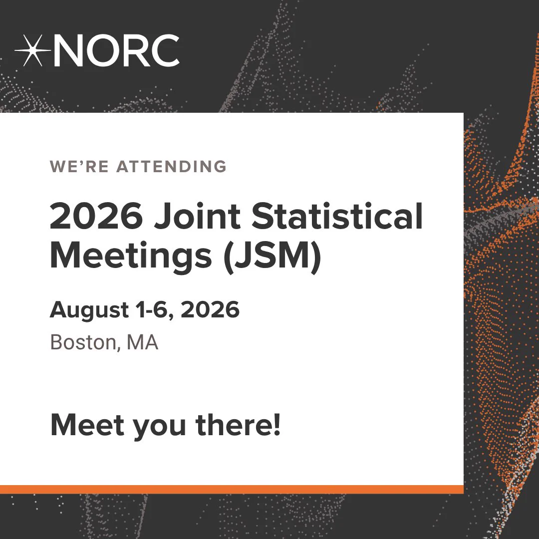 Image showing a promotional graphic. At the top,  it reads "We're attending" and below "2026 Joint Statistical Meetings (JSM)" taking place August 1-6, 2026, in Boston, MA. Below reads "Meet you there!" The graphic includes the NORC at the University of Chicago logo at the top. The background has abstract orange and gray patterns.