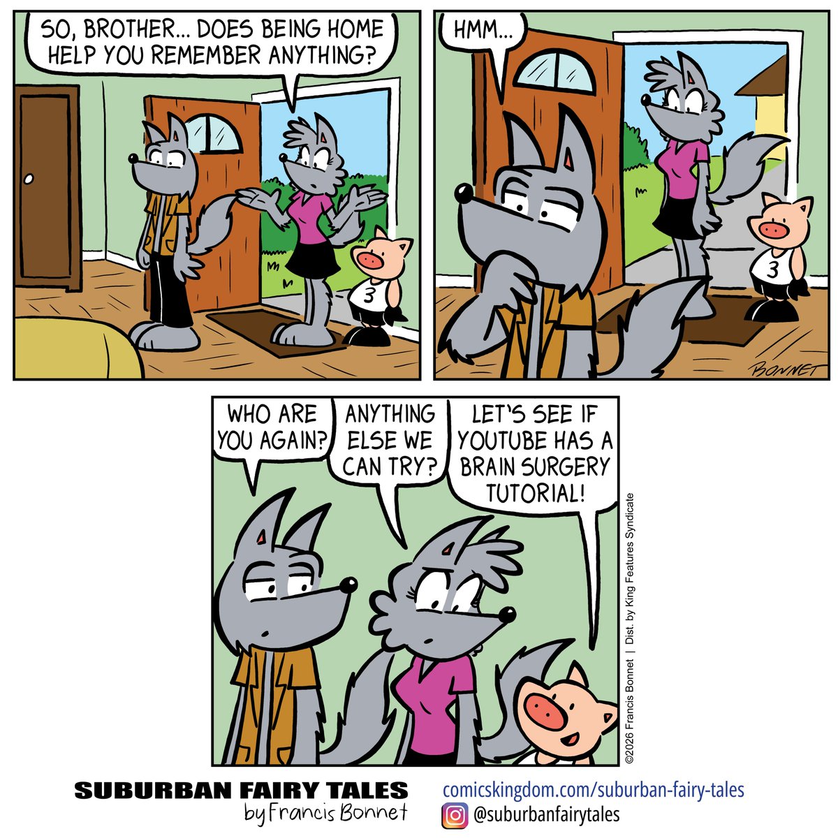 francisbonnet's tweet photo. Do you think Wolf will ever get his memory back? π¬
Get early access and my exclusive comics on Comics Kingdom! https://t.co/4f6dh81RoO
#cartooning #comics #fairytalescomics #humorcomics #dailycomics #webcomicseries #remember #brainsurgery #badmemory #thinking https://t.co/dO5kpgJiYr