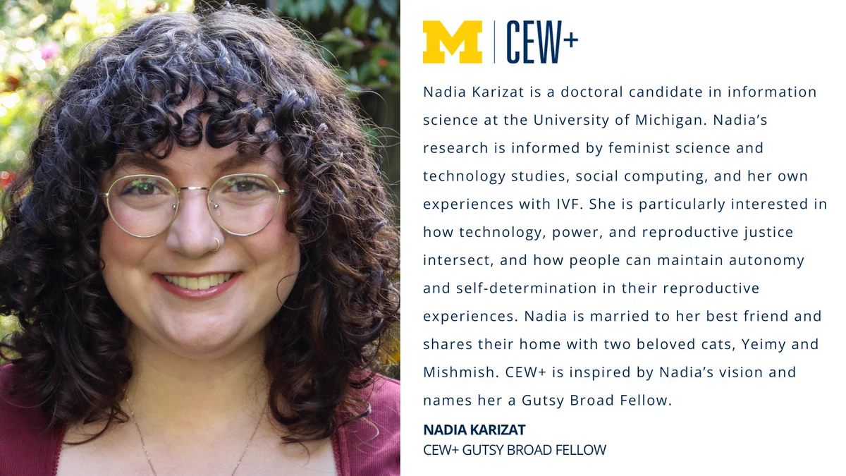 The image features a person smiling with curly hair and glasses next to a text block. The text highlights Nadia Karizat's role as a doctoral candidate in information science at the University of Michigan, her research interests, and her personal experiences. It mentions her involvement as a CEW+ Gutsy Broad Fellow.