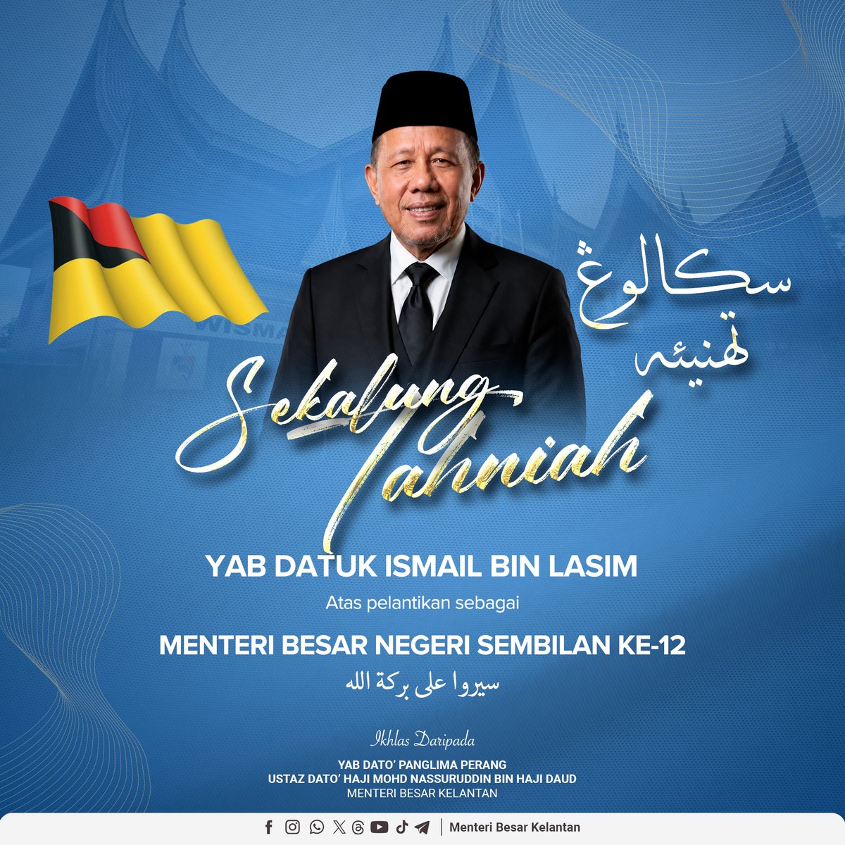 mb_kelantan's tweet photo. Sekalung tahniah diucapkan kepada YAB Datuk Ismail bin Lasim atas pelantikan sebagai Menteri Besar Negeri Sembilan Ke-12.
Semoga amanah yang dipikul dapat dilaksanakan dengan penuh hikmah, integriti dan kebijaksanaan demi kesejahteraan rakyat serta kemajuan Negeri Sembilan. https://t.co/g6ZBrZNlvD