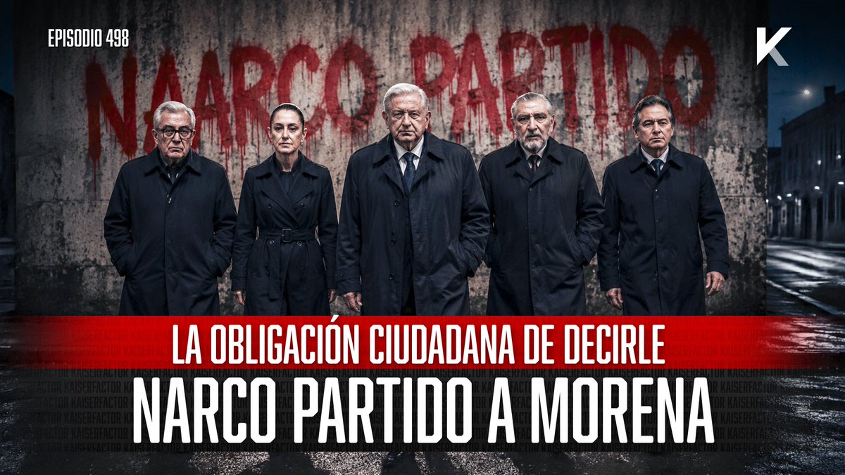 MaxKaiser75's tweet photo. En el Episodio de hoy de @factor_kaiser te explico por qué es TU OBLIGACIÓN decirle NARCO PARTIDO a Morena 

-NO es una tendencia de redes
-NO es una opinión de los críticos
-NO es una campaña
-NO son algunas “excepciones”

ES UN SISTEMA CRIMINAL

AQUÍ 👇🏼
https://t.co/5KZXVXEHC5 https://t.co/2OURG8Hb6F