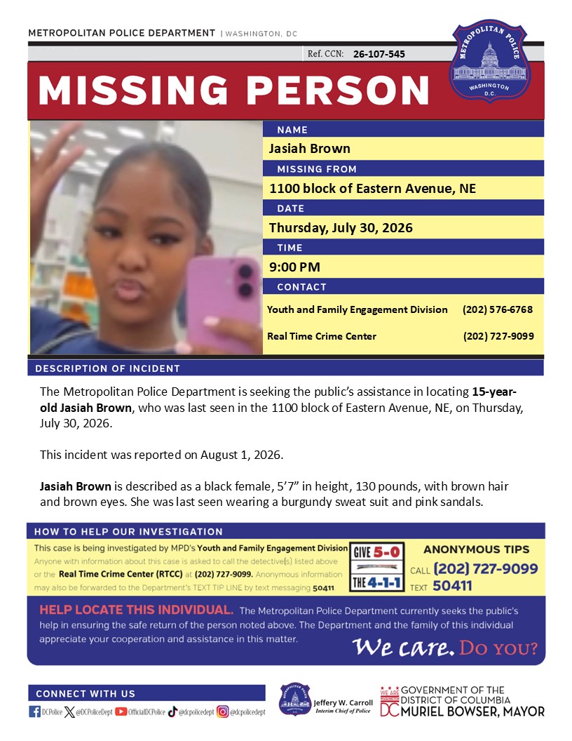DCPoliceDept's tweet photo. #MissingPerson 15-year-old Jasiah Brown, who was last seen in the 1100 block of Eastern Avenue, NE, on Thursday, July 30, 2026. 

This incident was reported on August 1, 2026.

Have info? Call (202) 727-9099 / text 50411 https://t.co/Xl3Wxt7cnr