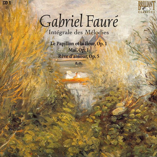 フォーレ 歌曲集 [Disc 1] ・蝶と花 Le Papillon Et La Fleur, Op. 1/1