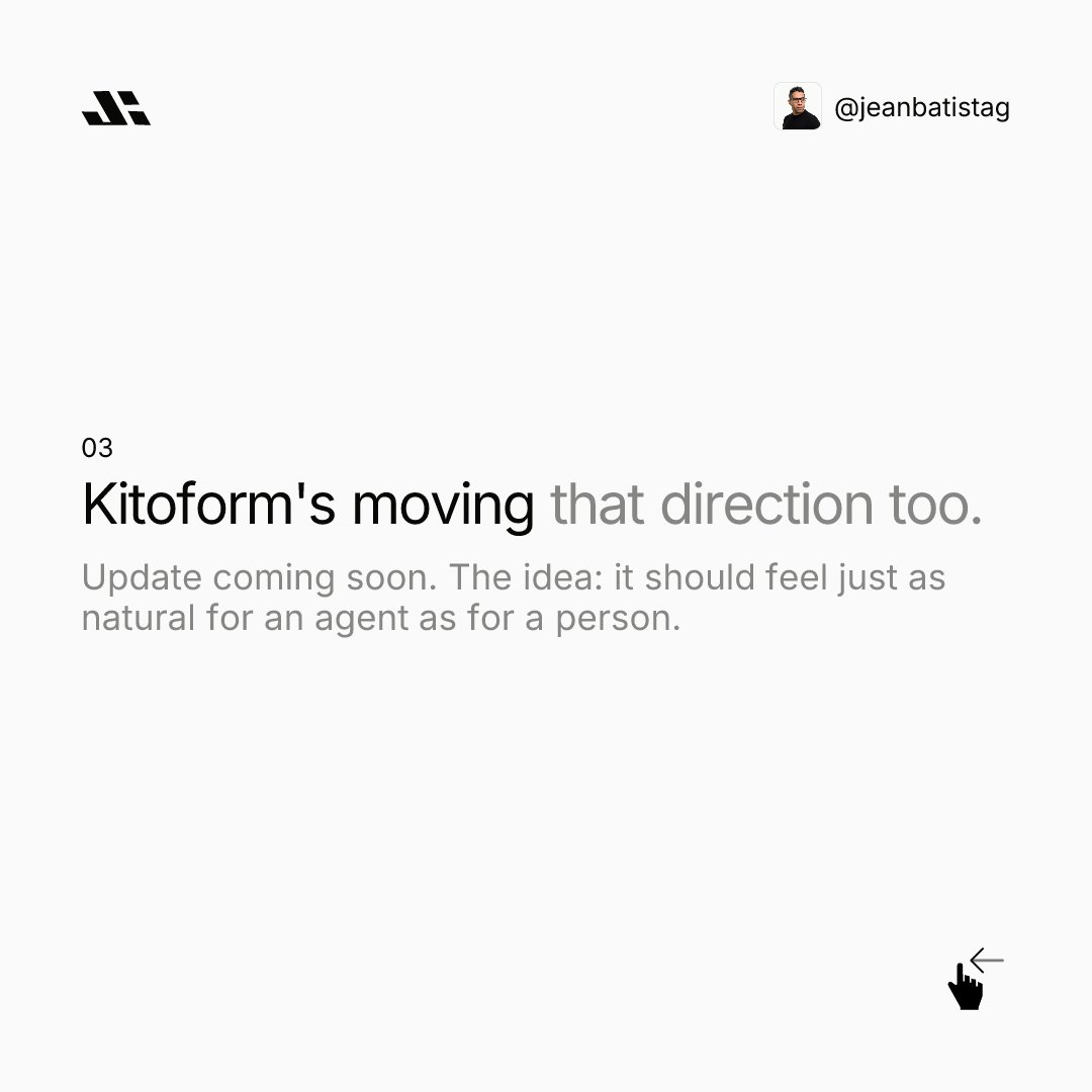 JeanBatistaG's tweet photo. Kitoform's moving that direction too. Update coming soon, the idea: it should feel just as natural for an agent as for a person. https://t.co/ykXROBq8QR
