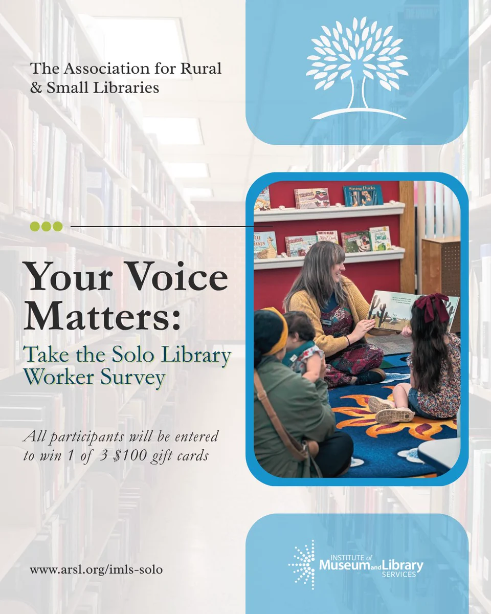 A librarian with long hair reads a book to two children on a colorful rug in a library. Text reads, \"Your Voice Matters: Take the Solo Library Worker Survey.\" The Association for Rural & Small Libraries logo is at the top.