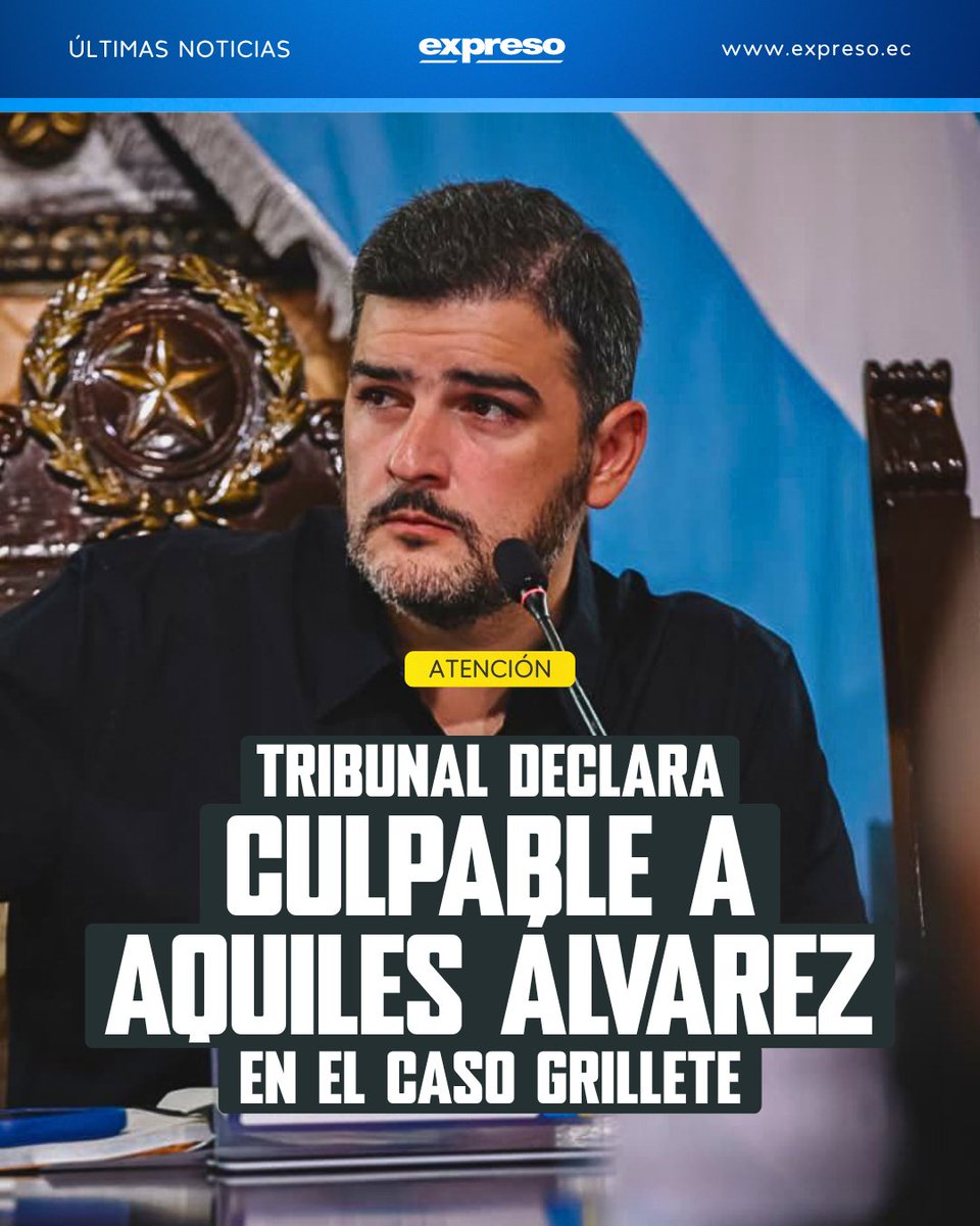 Expresoec's tweet photo. #ATENCIÓN 🚨 | El Tribunal de Durán  sentenció a tres años de cárcel al alcalde de Guayaquil, Aquiles Álvarez, tras declararlo culpable este lunes 3 de agosto de 2026 dentro del denominado caso Grillete, proceso que se originó por el incumplimiento de una medida judicial que obligaba al funcionario a portar un dispositivo de vigilancia electrónica o grillete electrónico.

Los detalles: https://t.co/9NTljTZTDQ