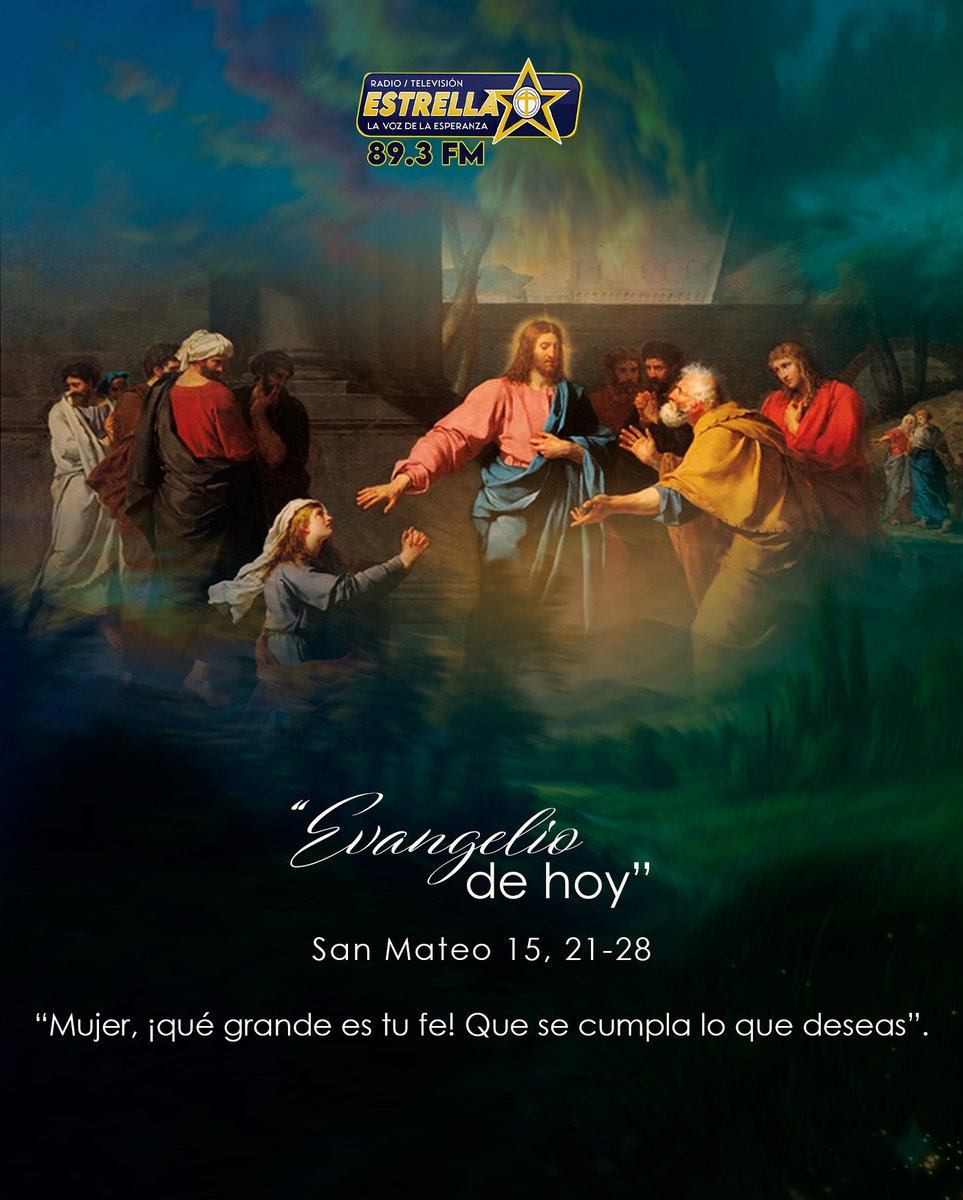 radioestrella's tweet photo. ✝ Lectura del santo Evangelio según san Mateo (15, 21-28)
Palabra del Señor.
Gloria a ti, Señor Jesús.

#EvangelioDelDía #radioestrella893fm https://t.co/YGZVwBjhYt