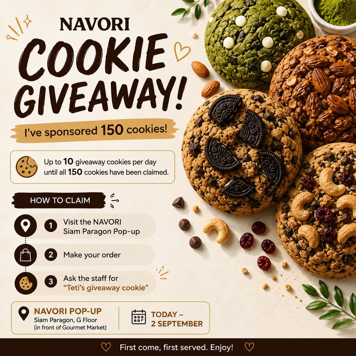 TetiTetiG's tweet photo. 🎉 NAVORI Cookie Giveaway! 🍪

I’ve sponsored 150 cookies for you to enjoy! ❤️

🍪 Up to 10 giveaway cookies per day until all 150 cookies have been claimed.

How to claim:

📍 Visit the NAVORI Siam Paragon Pop-up
🛍️ Make your order
🍪 Ask the staff for “Teti’s giveaway cookie”

📍 Siam Paragon, G Floor (in front of Gourmet Market)
🗓️ Today – 2 September

First come, first served. 🤍
⸻

🎉 แจกคุกกี้ NAVORI ฟรี! 🍪

แจกคุกกี้ฟรี 150 ชิ้น ❤️

🍪 แจกสูงสุดวันละ 10 ชิ้น จนกว่าจะครบ 150 ชิ้น

วิธีรับ:

📍 มาที่ NAVORI Pop-up @ Siam Paragon
🛍️ สั่งซื้อสินค้า
🍪 แจ้งพนักงานว่า “Teti’s giveaway cookie”

📍 Siam Paragon ชั้น G (หน้า Gourmet Market)
🗓️ วันนี้ – 2 กันยายน

มาก่อน รับก่อน 🤍

#NAVORI #NAVORIBKK #dunknatachai @dunknatachai @navoribkk