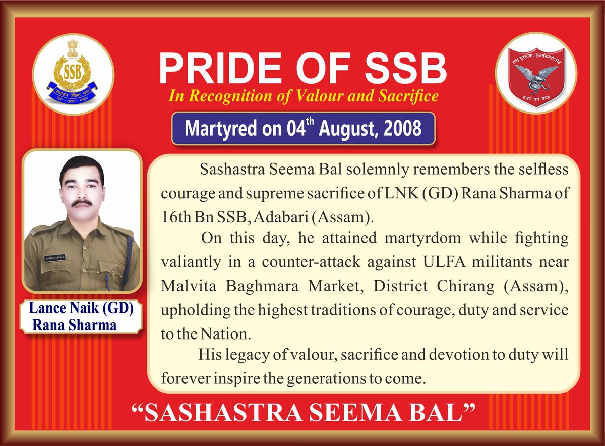 SSB_INDIA's tweet photo. वीर बलिदानियों को विनम्र श्रद्धांजलि। 🇮🇳

महानिदेशक, सशस्त्र सीमा बल (#DGSSB) एवं समस्त रैंक, 16वीं वाहिनी के वीर बलिदानी लांस नायक (सामान्य) राणा शर्मा को भावभीनी श्रद्धांजलि अर्पित करते हैं।

4 अगस्त, 2008 को #असम के चिरांग जिले में उल्फा उग्रवादियों के विरुद्ध अभियान के दौरान उन्होंने अदम्य साहस, कर्तव्यनिष्ठा एवं राष्ट्रसेवा के प्रति अटूट समर्पण का परिचय देते हुए मातृभूमि की रक्षा में अपना सर्वोच्च बलिदान दिया।

उनका अतुलनीय साहस, कर्तव्य के प्रति समर्पण एवं राष्ट्रसेवा का जज़्बा आने वाली पीढ़ियों को सदैव प्रेरित करता रहेगा।

सशस्त्र सीमा बल (#SSB) परिवार वीर बलिदानी लांस नायक (सामान्य) राणा शर्मा की वीरगाथा को शत-शत नमन करता है तथा उनके सर्वोच्च बलिदान को युगों-युगों तक श्रद्धापूर्वक स्मरण करता रहेगा।

#BharatKeVeer #NationFirst #SupremeSacrifice #LestWeForget
#SashastraSeemaBal

@HMOIndia @PIBHomeAffairs @BKV_MHA @16BNSSB