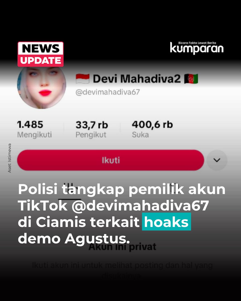 kumparan's tweet photo. Seorang wanita berinisial DM (45) ditangkap penyidik Direktorat Reserse Siber Polda Metro Jaya karena diduga menyebarkan informasi bohong terkait rencana aksi demonstrasi besar pada Agustus melalui media sosial.

DM ditangkap di Ciamis, Jawa Barat. Polisi menyebut pengungkapan kasus ini bermula dari patroli siber yang dilakukan terhadap aktivitas di media sosial. Hal itu disampaikan Wakil Direktur Reserse Siber Polda Metro Jaya AKBP Ardian Satrio Utomo

Polisi masih mendalami keterlibatan pihak lain, polisi juga masih menyelidiki motif DM menyebarkan konten tersebut.

Diketahui, akun TikTok milik DM bernama @/devimahadiva67 yang memiliki sekitar 33.400 pengikut sempat mengunggah sejumlah konten dengan berbagai narasi.

Salah satu unggahan menampilkan foto kerumunan massa dengan narasi bahwa demonstran bergerak menuju Gedung DPR/MPR RI untuk menuntut pembubaran program MBG. Unggahan lain memuat foto aksi unjuk rasa yang diklaim terjadi pada 21 Juli 2026 dan ajakan mengikuti demonstrasi.

📸: Dok. Istimewa.

Baca selengkapnya dengan klik link di bio. Cari tahu berita update lainnya dengan download aplikasi kumparan di App Store atau Google Play.⁠

📝: newsupdate | update | news | oneliner | R120 | E099
#bicarafaktalewatberita #kumparan