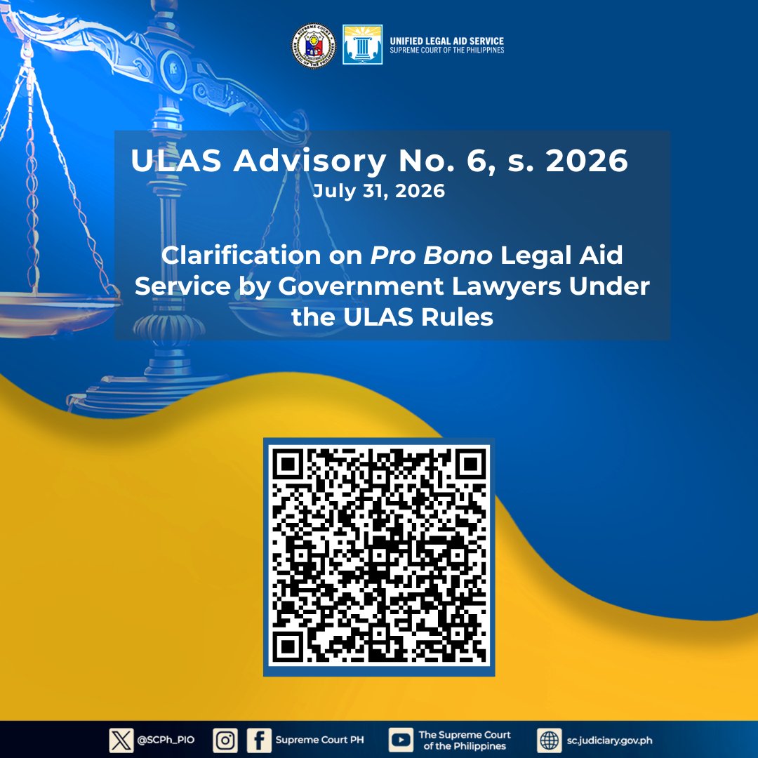 SCPh_PIO's tweet photo. The Unified Legal Aid Service (ULAS) Office has issued ULAS Advisory No. 6, s. 2026 -   Clarification on Pro Bono Legal Aid Service by Government Lawyers under the ULAS Rules.

The Advisory clarifies that pro bono legal aid services rendered by lawyers in the government during official time may be credited under the ULAS Rules, provided that such services are authorized by the concerned government agency and do not conflict with the agency's operations or the exigencies of the public service.Government lawyers remain responsible for ensuring compliance with Section 13 of the ULAS Rules, as well as all applicable laws, rules, regulations, and internal office policies.

Read the full text of ULAS Advisory No. 6, s. 2026 here: https://t.co/USVnkwZiVl