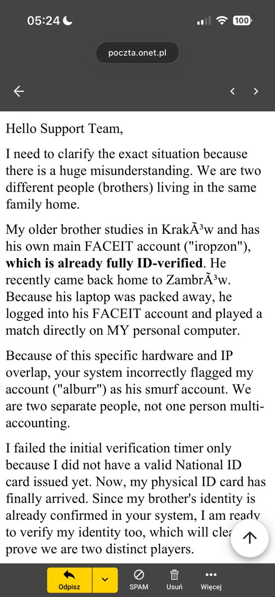 rop_zon's tweet photo. @FACEITcs  @FACEITSupport  feels like human agents don't even READ our messages. Agent Jamie promised: "The ban can be removed once you have the correct ID". My 16yo brother FINALLY got his ID, but agent "Jax" just auto-closed Ticket 14131837 https://t.co/UPAlBogSlD