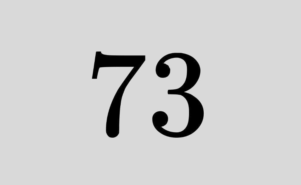 Math_files's tweet photo. On The Big Bang Theory, Sheldon Cooper called 73 the best number. It sounds like a joke — but the math behind it is surprisingly beautiful.

First, 73 is a prime number. But it also holds a special spot in the list of primes. If you count them one by one, 73 turns out to be the 21st prime number. Now flip the digits of 73 and you get 37 which is the 12th prime number (21 reversed becomes 12).

Second, take the number 21 and factor it: 21 = 7 × 3. Those are the exact digits that make 73.

And finally, write 73 in binary (the language computers use): 1001001. Read it left to right or right to left — it’s the same. That makes it a binary palindrome.
