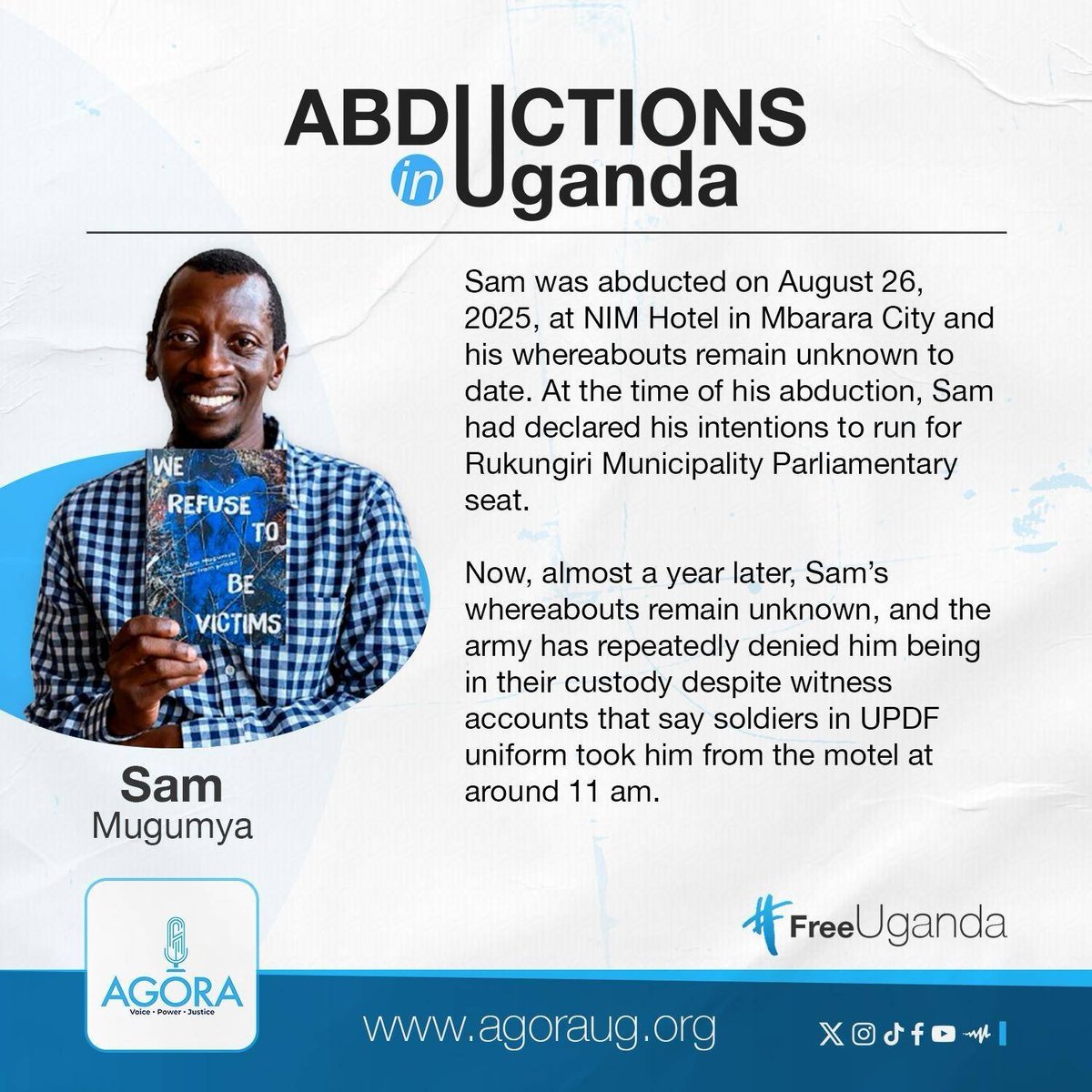 AgoraCFR's tweet photo. An activist and former aide to Dr.Kizza Besigye, Sam Mugumya was abducted by armed men and plain clothed security operatives from Mbarara on August 26, 2025.

Since then, Sam has never been accessed by any of his relatives or lawyer.
#FreeSamMugumya
#JusticeForSamMugumya
#SaveSamMugumya