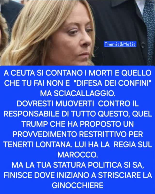 GiorgiaSalvagn1's tweet photo. themismetis
SMETTILA DI TRASFORMARE CADAVERI IN PUNTI PERCENTUALE

“Cara Giorgia,
a distanza di qualche settimana ti riscrivo mentre a Ceuta si contano i morti e tu, invece di piangerli, ci costruisci sopra un comizio.
Quello che stai facendo ha un nome preciso, e non è "difesa dei confini": si chiama sciacallaggio politico sulla pelle dei poveri.

Menti sapendo di mentire.

Hai annunciato la sospensione di Schengen con la Spagna come se le poche migliaia entrate a Ceuta stessero per bussare a Ventimiglia domani mattina.
Sai benissimo che non è vero: Ceuta è un'enclave in territorio marocchino, chi arriva lì non entra in Europa continentale, viene identificato sul posto.

Segue sulla Pagina Facebook Themis&Metis