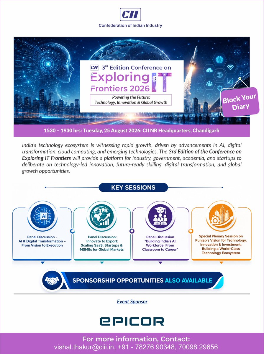 cii4nr's tweet photo. 💡 3rd Edition of the Conference on Exploring IT Frontiers
Theme: "Powering the Future: Technology, Innovation & Global Growth"
📅 25 August 2026 |📍Chandigarh

As North India emerges as a key technology hub, this conference will bring together technology experts, startups, academia, and government representatives to discuss emerging technology trends, AI adoption, digital transformation, future-ready skilling, global market opportunities, and strategies to strengthen India's technology ecosystem.

Join thought leaders, technology innovators, and business executives as they explore the IT frontiers driving innovation, resilience, productivity, and global competitiveness across industries.

For more details, please contact: vishal.thakur@cii.in / 7827690348

#CII4NR #ExploringITFrontiers #ArtificialIntelligence #DigitalTransformation #CloudComputing #Innovation #Technology #FutureReady #TechLeadership #GlobalGrowth

@CIIEvents