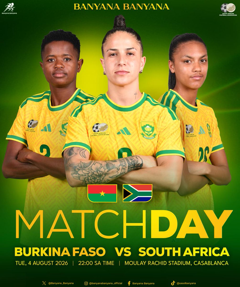 Banyana_Banyana's tweet photo. 🚨 🚨 MATCH DAY 🚨🚨 

🇧🇫 Burkina Faso vs South Africa 🇿🇦 
📅 Tuesday, 04 August 2026
🏟️Moulay Rachid Stadium - Casablanca, Morocco
⏲️22h00 SA Time

#BanyanaBanyana
#ntswembunamanje
 #WAFCON2026 https://t.co/xnrMwbrYB0