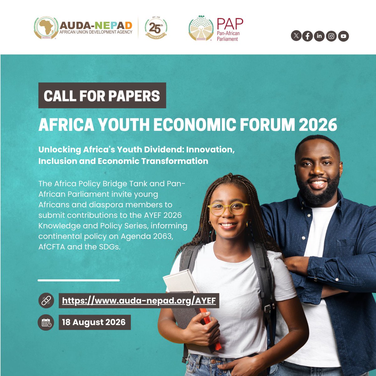 NEPAD_Agency's tweet photo. The AUDA-NEPAD Africa Policy Bridge Tank, in collaboration with the @AfrikParliament, invites young researchers, policymakers, entrepreneurs, innovators, students, development practitioners and members of the African diaspora to submit original contributions to the Africa Youth Economic Forum (AYEF) 2026 Knowledge and Policy Series.

Theme: Unlocking Africa's Youth Dividend - Innovation, Inclusion and Economic Transformation

We are accepting research abstracts, policy papers, policy briefs, opinion pieces, youth innovation stories and country economic outlook notes.

🗓️ Submission deadline: 18 August 2026
🗓️ AYEF 2026: 27-28 August 2026 | Pan-African Parliament, Midrand, South Africa

Submit to pamlag@auda-nepad.org and chepal@auda-nepad.org (cc both)

Visit https://t.co/S6Iekv37JO for full details

#AYEF2026 #AfricaYouthEconomicForum #Agenda2063 #YouthEconomicTransformation #FutureOfAfrica