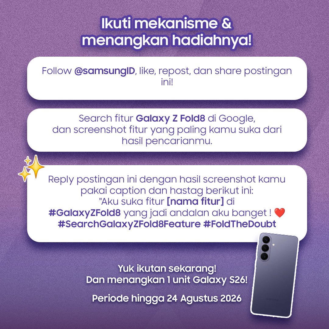samsungID's tweet photo. Siap bawa pulang 1 unit Samsung Galaxy device? 🎁

Ikutan #SearchGalaxyZFold8Feature dengan search fitur #GalaxyZFold8 di Google, screenshot fitur favoritmu, &amp; tunjukkan pilihanmu!

Jangan sampai ketinggalan, periode hanya sampai 24 Agustus 2026 Let’s #FoldTheDoubt 😎 #GalaxyAI https://t.co/oDCdKwzLNf