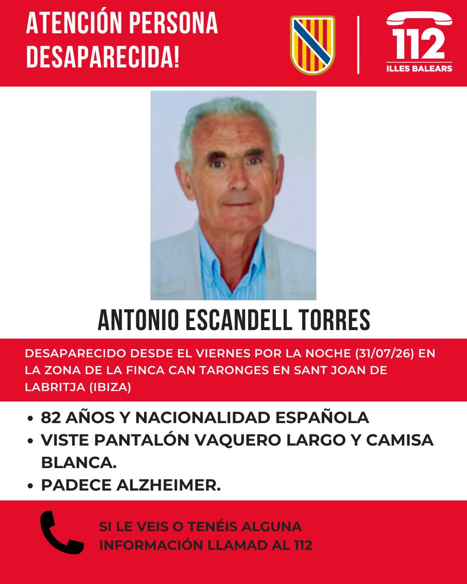 Emergencies_112's tweet photo. 🚨ATENCIÓ PERSONA DESAPAREGUDA.

Es cerca des de divendres vespre a Antonio Escandell Torres.

Desaparegut a Sant Joan de Labritja a Eivissa.

Pateix Alzheimer.

Si el veieu o teniu alguna informació cridau a l’112.

———

🚨 ATENCIÓN PERSONA DESAPARECIDA.

Se busca desde el viernes por la noche a Antonio Escandell Torres.

Desaparecido en Sant Joan ee Labritja en Ibiza.

Padece Alzheimer.

Si le veis o tenéis alguna información llamad al 112.