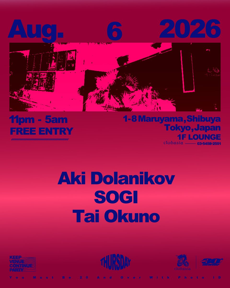 clubasia_tokyo's tweet photo. THIS WEEK!!|2026.8.6_THU 23:00
『 𝗰𝗹𝘂𝗯𝗮𝘀𝗶𝗮 𝗧𝗛𝗨𝗥𝗦𝗗𝗔𝗬 』➤ #clubasia
- VENUE:clubasia|📍1F LOUNGE
- PRICE:FREE ENTRY
✸ "club asia THURSDAY"から、ラウンジ / BARスタイルの新シリーズがスタート。
1F FLOORはエントランスフリー。
ぜひお気軽にお立ち寄りください。
✸ LINEUP
Aki Dolanikov @AkiDolanikov
SOGI
Tai Okuno @camocamo105
————————————
※未成年の方の入場はできません。
IDチェックを実施いたします。