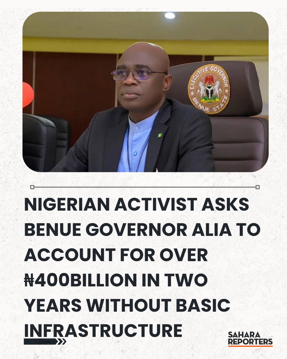 SaharaReporters's tweet photo. Nigerian Activist Asks Benue Governor Alia To Account For Over ₦400billion In Two Years Without Basic Infrastructure | Sahara Reporters https://t.co/KuRApIL0j4 https://t.co/boEqUSqOzM