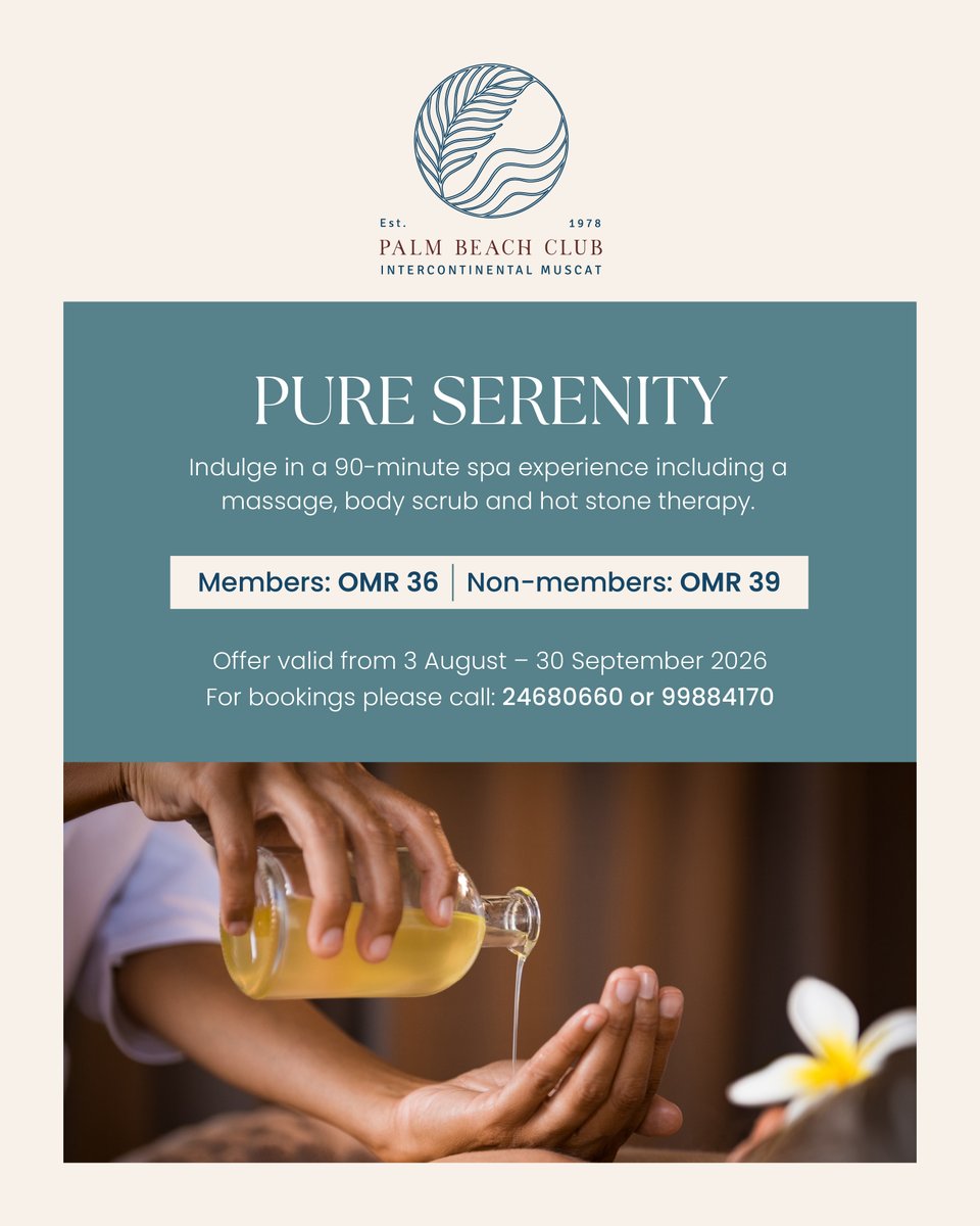 timesofoman's tweet photo. Sponsored:

Your wellness experience awaits at Palm Beach Club.

Unwind with 90 minutes of massage, body scrub, and hot stone therapy, designed for complete relaxation.

صُممت كل لحظة لتجدد نشاطكم وتمنحكم شعوراً بالانتعاش. استمتعوا بتجربة عافية متكاملة لمدة 90 دقيقة، تشمل جلسة تدليك، وتقشيراً للجسم، وعلاج الأحجار الساخنة، لتجربة استرخاء لا مثيل لها.

For more details contact /للإستفسار والحجوزات:
99884170 / 24680000