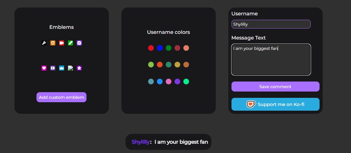 tamakivt's tweet photo. Actual tips for vtuber. ‼️⚠️

If you need to "fake" twitch messages for TikTok / Engagement Purposes you can do that quite easily.

Here : https://t.co/FLzoJ3CYa0

this site lets you generate any message with any username.

You can add custom emblems , change their color , name and of course the Message. 
It is a really useful tool for Streamer and VTuber that focus on creating Short content 👍

Hope this helps!